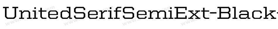 UnitedSerifSemiExt-Black字体转换
