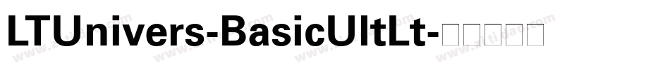 LTUnivers-BasicUltLt字体转换