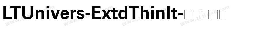 LTUnivers-ExtdThinIt字体转换