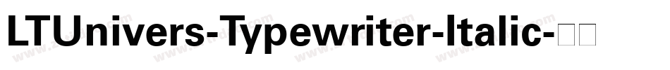 LTUnivers-Typewriter-Italic字体转换