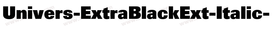 Univers-ExtraBlackExt-Italic字体转换