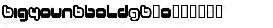 BigYounBboldGB20字体转换