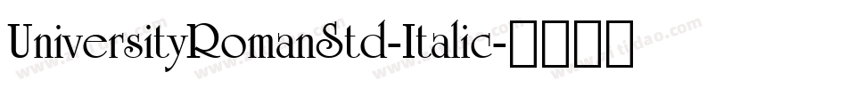 UniversityRomanStd-Italic字体转换