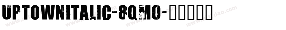 UptownItalic-8qM0字体转换
