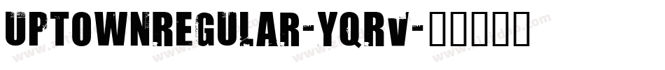 UptownRegular-YqRv字体转换