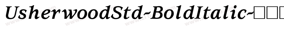 UsherwoodStd-BoldItalic字体转换