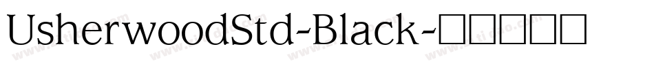 UsherwoodStd-Black字体转换