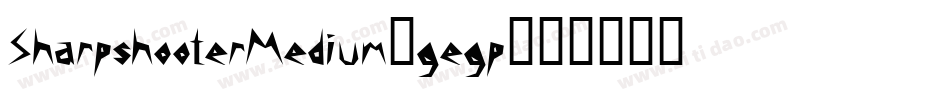SharpshooterMedium-gegp字体转换