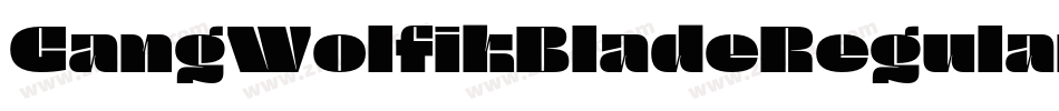 GangWolfikBladeRegular-OxzP字体转换