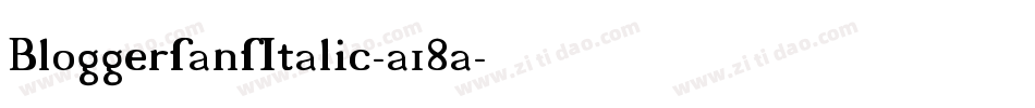 BloggersansItalic-a18a字体转换