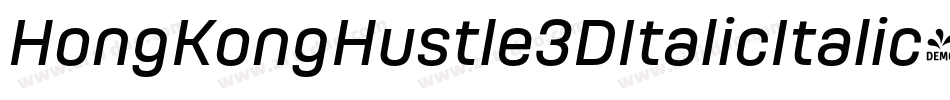 HongKongHustle3DItalicItalic-Y1V8字体转换