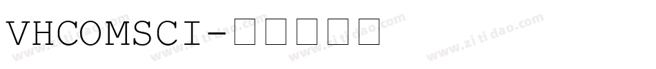 VHCOMSCI字体转换