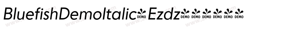 BluefishDemoItalic-Ezdz字体转换 BluefishDemoItalic-Ezdz字体转换