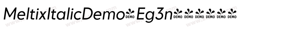 MeltixItalicDemo-Eg3n字体转换 MeltixItalicDemo-Eg3n字体转换