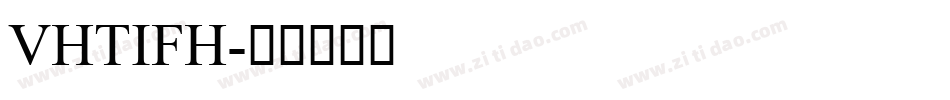 VHTIFH字体转换