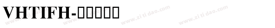 VHTIFH字体转换