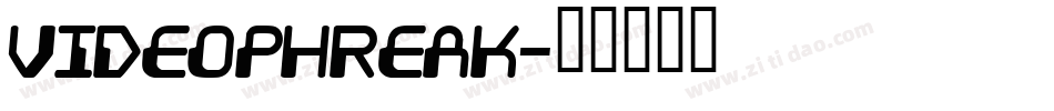 VIDEOPHREAK字体转换