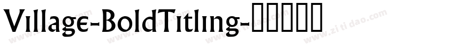 Village-BoldTitling字体转换