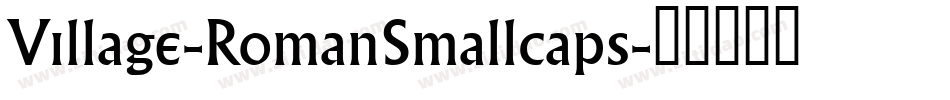 Village-RomanSmallcaps字体转换