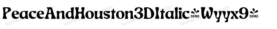PeaceAndHouston3DItalic-Wyyx9字体转换