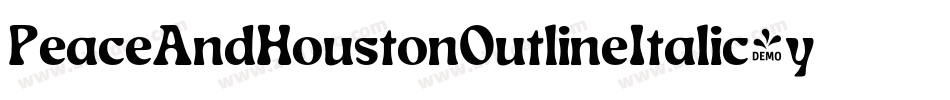 PeaceAndHoustonOutlineItalic-yww9d字体转换 PeaceAndHoustonOutlineItalic-yww9d字体转换