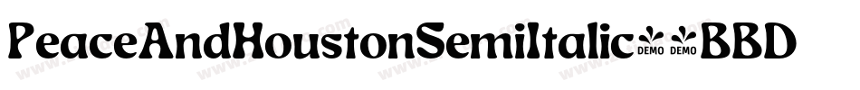 PeaceAndHoustonSemiItalic-4BBDY字体转换
