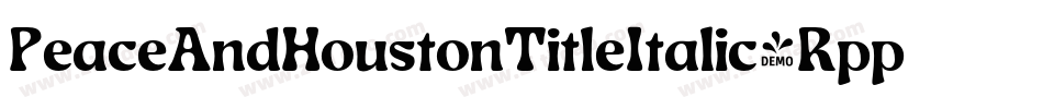 PeaceAndHoustonTitleItalic-RppaV字体转换
