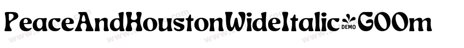 PeaceAndHoustonWideItalic-GOOmP字体转换