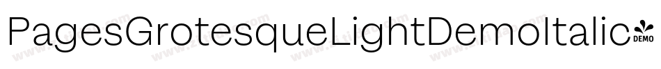 PagesGrotesqueLightDemoItalic-aRna字体转换 PagesGrotesqueLightDemoItalic-aRna字体转换