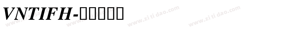 VNTIFH字体转换