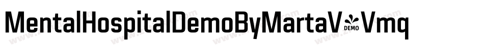 MentalHospitalDemoByMartaV-Vmq0字体转换 MentalHospitalDemoByMartaV-Vmq0字体转换
