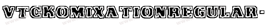 VTCKomixationRegular字体转换
