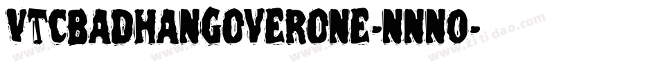 VtcBadhangoverone-nnnO字体转换