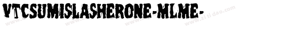 VtcSumislasherone-MLMe字体转换 VtcSumislasherone-MLMe字体转换