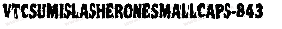 VtcSumislasheroneSmallCaps-843D字体转换