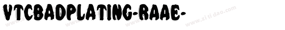VtcBadplating-RAAE字体转换