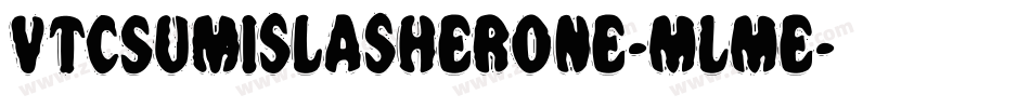 VtcSumislasherone-MLMe字体转换 VtcSumislasherone-MLMe字体转换