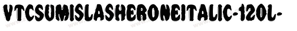 VtcSumislasheroneItalic-120L字体转换