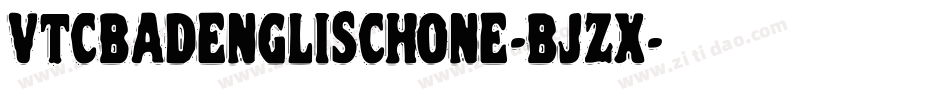 VtcBadenglischone-Bjzx字体转换