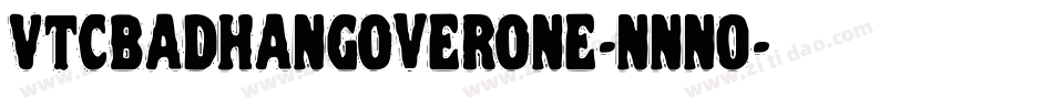 VtcBadhangoverone-nnnO字体转换