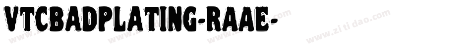 VtcBadplating-RAAE字体转换