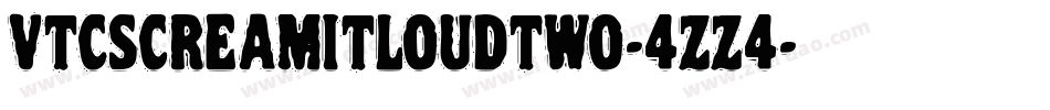 VtcScreamitloudtwo-4ZZ4字体转换