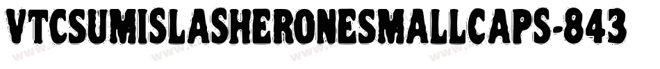 VtcSumislasheroneSmallCaps-843D字体转换