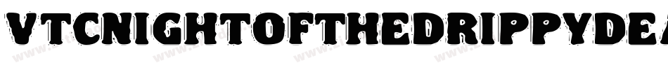 VtcNightofthedrippydead-eppp字体转换