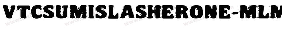 VtcSumislasherone-MLMe字体转换 VtcSumislasherone-MLMe字体转换
