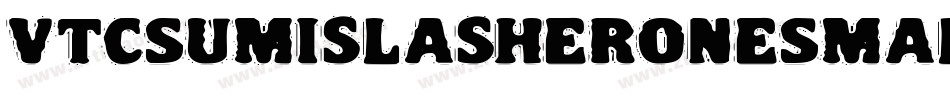 VtcSumislasheroneSmallCaps-843D字体转换