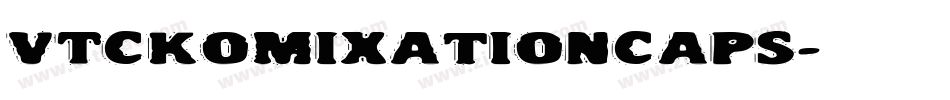 VTCKomixationCaps字体转换