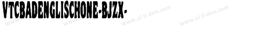 VtcBadenglischone-Bjzx字体转换
