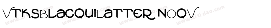 VtksBlacquiLatter-nOqV字体转换
