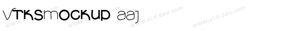 VtksMockup-AAJ6字体转换